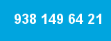 938 149 64 21 938 149 64 21